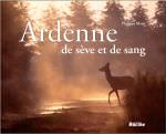 Ardenne de sève et de sang