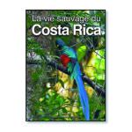 La vie sauvage du Costa Rica