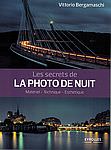 Les secrets de LA PHOTO DE NUIT - Vittorio Bergamaschi