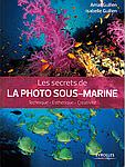 The secrets of THE UNDERWATER PHOTO - Amar and Isabelle Guillen