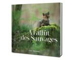 A L'AFFUT DU SAUVAGE - de Eric Medard