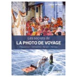 Les secrets de LA PHOTO DE VOYAGE - Céline Jentzsch