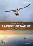  Les secrets de LA PHOTO DE NATURE - Erwan Balança