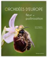 ORCHIDEES D'EUROPE, Fleur et Pollinisation - Jean Claessens et Jacques kleynen