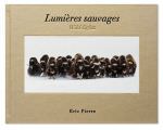 LUMIERES SAUVAGES - Eric Pierre