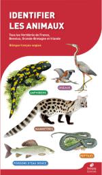 IDENTIFIER LES ANIMAUX - Tous les vértébrés de France, Benelux, Grande-Bretagne et Irlande