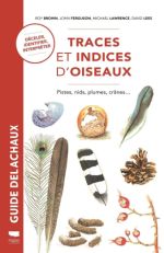 GUIDE DELACHAUX - TRACES ET INDICES D'OISEAUX -  Piste, nids, plumes, crânes ...