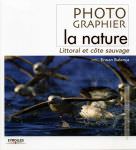 Photographier la nature - Littoral et côte sauvage